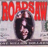 Roadsaw : One Million Dollars